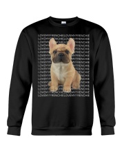 I Love My Frenchie T Shirt Crewneck Sweatshirt thumbnail