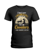 DOG - I Don't Care What Anyone Thinks Cavaliers Ladies T-Shirt tile