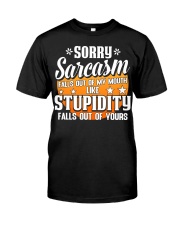 FMV - Sorry Sarcasm Falls Out Classic T-Shirt front