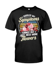 FLW - I Googled My Symptoms Flowers Classic T-Shirt front