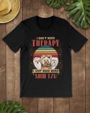 DOG - I Dont Need Therapy Shih Tzu Classic T-Shirt lifestyle-mens-crewneck-front-18