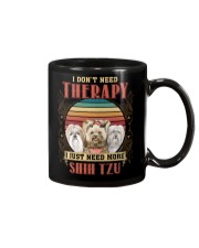 DOG - I Dont Need Therapy Shih Tzu Mug tile