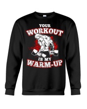 GYM - Your Workour Is My Warm Up Crewneck Sweatshirt tile