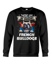 DOG - There Are No Ordinary French Bulldogs Crewneck Sweatshirt tile