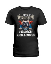 DOG - There Are No Ordinary French Bulldogs Ladies T-Shirt tile