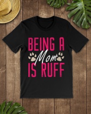 DOG - Being A Dog Mom Is Ruff Classic T-Shirt lifestyle-mens-crewneck-front-18