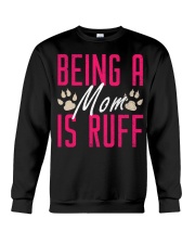 DOG - Being A Dog Mom Is Ruff Crewneck Sweatshirt tile