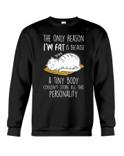 CAT - The Only Reason I'm Fat Crewneck Sweatshirt tile