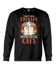 CAT - I Dont Need Therapy Cats Crewneck Sweatshirt tile