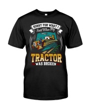 FMV - Tractor - SORRY FOR WHAT I SAID Classic T-Shirt front
