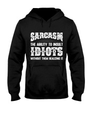 WTC - Sarcasm Is The Ability To Insult Idiots Hooded Sweatshirt tile