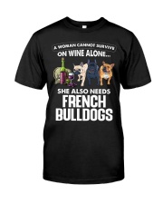 DOG - She Also Needs French Bulldogs Classic T-Shirt front