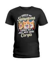 DOG - I Googled My Symptoms Need More Corgis Ladies T-Shirt tile