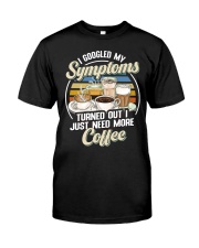 CFE - I Googled My Symptoms Coffee Classic T-Shirt front