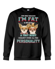 DOG - The Only Reason I'm Fat Chihuahuas Crewneck Sweatshirt tile
