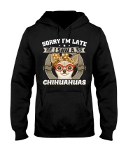 DOG - Sorry I'm Late Chihuahuas Hooded Sweatshirt tile