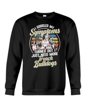 DOG - I Googled My Symptoms - French Bulldogs Crewneck Sweatshirt tile