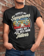TAT - I Googled My Symptoms Tattoos Classic T-Shirt apparel-classic-tshirt-lifestyle-26