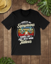 TAT - I Googled My Symptoms Tattoos Classic T-Shirt lifestyle-mens-crewneck-front-18