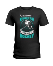 HCK - Yes I Do Have A Plan To Play Hockey Ladies T-Shirt tile