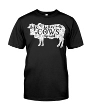 FMV - Cow - COWS LIFE IS BETTER Classic T-Shirt front