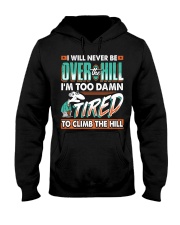 WTC - I Will Never Be Over The Hill Hooded Sweatshirt tile