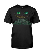 CAT - My Reality Is Just Different Than Yours Classic T-Shirt front