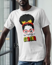 My History Is Strong Classic T-Shirt apparel-classic-tshirt-lifestyle-front-39