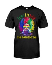 Juneteeth Is My Independence Day Classic T-Shirt front