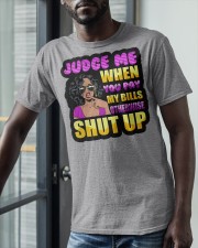 Judge Me When You Pay My Bills Classic T-Shirt apparel-classic-tshirt-lifestyle-front-39