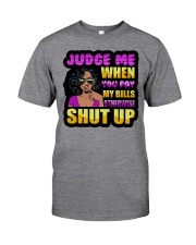 Judge Me When You Pay My Bills Classic T-Shirt front