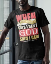 When The World Says I Can't Classic T-Shirt apparel-classic-tshirt-lifestyle-front-39