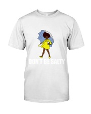 Don't Be Salty Classic T-Shirt tile