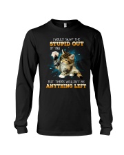 Cat - I Would Slap The Stupid Out Of You Long Sleeve Tee tile