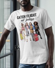Catch Flights Not Feelings Classic T-Shirt apparel-classic-tshirt-lifestyle-front-39