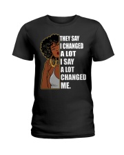 I Changed A Lot Ladies T-Shirt tile