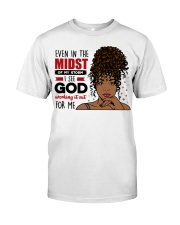 Even In The Midst I See God Classic T-Shirt front