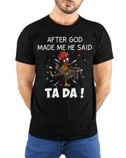 Chicken - After God Made Me He Said Ta Da Classic T-Shirt custom-t-shirts-classic-lifestyle-front-209