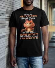 Cat - I Have Ability To Drive People Crazy Classic T-Shirt apparel-classic-tshirt-lifestyle-front-40