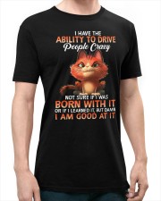 Cat - I Have Ability To Drive People Crazy Classic T-Shirt apparel-classic-tshirt-lifestyle-front-70