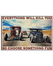 EVERYTHING WILL KILL YOU SO CHOOSE SOMETHING FUN 17x11 Poster front