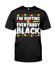 I'm Rootting For Everybody Black Classic T-Shirt front