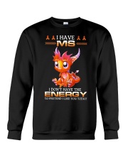 I Have MS I Don't Have The Energy Crewneck Sweatshirt tile