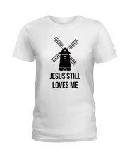 Jesus Still Loves Me Windmill Shirt Ladies T-Shirt front