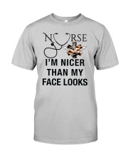 NURSE I'M NICER THAN MY FACE LOOKS Classic T-Shirt front