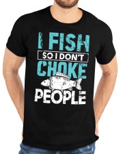 I Fish So I Don’t Choke People Funny Saying Fishing Classic T-Shirt custom-t-shirts-classic-lifestyle-front-196