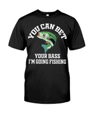 You Can Bet Your Bass I’m Going Fishing Fisherman Gift Premium Fit Mens Tee tile