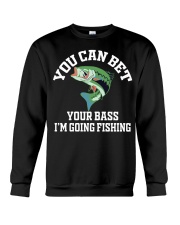 You Can Bet Your Bass I’m Going Fishing Fisherman Gift Crewneck Sweatshirt tile