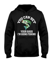 You Can Bet Your Bass I’m Going Fishing Fisherman Gift Hooded Sweatshirt tile