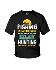 Fishing Solves Most Of My Problems Hunting Solves The Youth T-Shirt tile